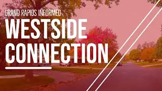 Best Neighborhoods in Grand Rapids: Westside Connection [DRONE TOUR VIDEO!]