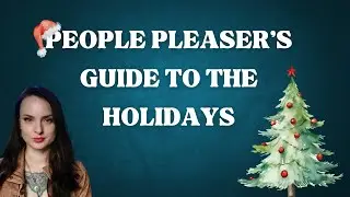 Stop People Pleasing: Holiday Survival Guide for Peace of Mind