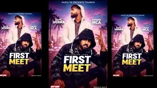 FIRST MEET (Music Video) | MCA x Kapil Verma | Middle Class Aadi | Hip Hop Song Vibesss..