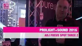 ADJ Focus spot three Z - Prolight+Sound 2016