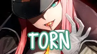 「Nightcore」&rarr; Torn ♪&nbsp;[NV]