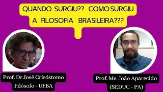 O SURGIMENTO DA FILOSOFIA BRASILEIRA: QUANDO E COMO SURGIU?