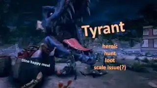 Tyrant (hunt & scale [issue?])
