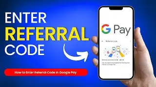 How To Enter Referral Code in Google Pay - 2025