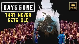 Days Gone Gameplay: That Never Gets Old - 4K 60FPS HDR - NO COMMENTARY