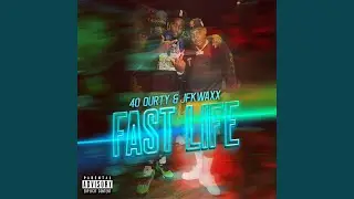 Fast Life (feat. JFK Waxx)