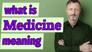 Medicine | Meaning of medicine