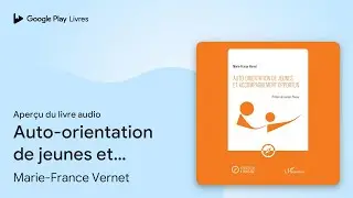 Auto-orientation de jeunes et accompagnement&hellip; de Marie-France Vernet &middot; Extrait du livre&nbsp;audio