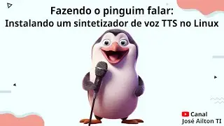 Fazendo o pinguim falar - Instalando um sintetizador de voz no Linux - TTS (Text to Speech)