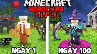 T&Ocirc;I Đ&Atilde; SINH TỒN 100 NG&Agrave;Y MINECRAFT PH&Aacute;P SƯ CỔ XƯA SI&Ecirc;U KH&Oacute;