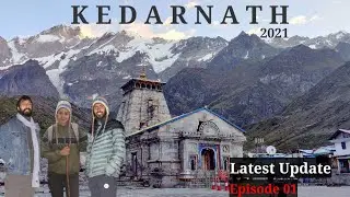 Finally केदारनाथ पहुँच ही गए || kedarnath Yatra Weather Update || Kedarnath Latest News Today 2021