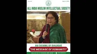 Mrs Tahira Hasan Sahiba at the Dialogue Event &ldquo;Message of Humanity&rdquo; Organized by AIMIS