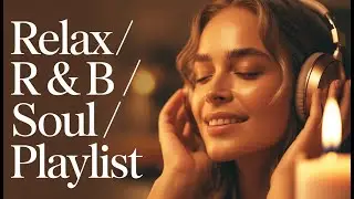 LIVE Late Night R&B Soul 🌙 Soft & Smooth R&B Music for Cozy Moments & Stress Relief