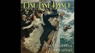 The Existential Dreadniks - One Last Dance | Dream Pop