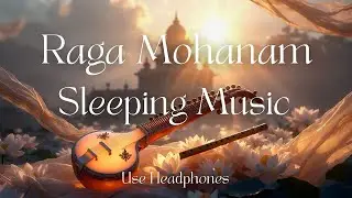 Raga Mohanam 🌙 | Deep Sleep & Mind Relax Music | Use Headphones 🎧