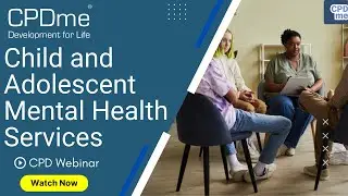 Webinar - Child And Adolescent Mental Health Services - Presented by Stephen Marks