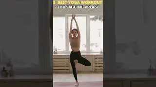 5 Best Yoga Poses To Firm Up Sagging Breast. #shorts