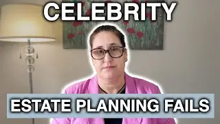Celebrity Estate Planning Disasters (and What You Can Learn)