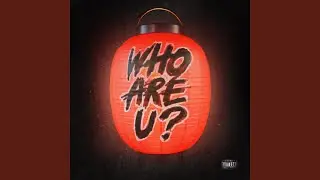 WHO ARE U?