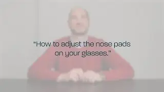 Ask the optician: How to adjust nose pads