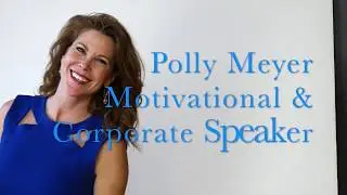 POLLY MEYER Corporate Speaker - Be the Most Memorable Person in the Room