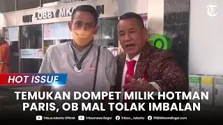 🔴 HOT ISSUE - Kronologi Hotman Paris Kehilangan Dompet Isi Rp70 Juta, OB yang Temukan Tuai Pujian