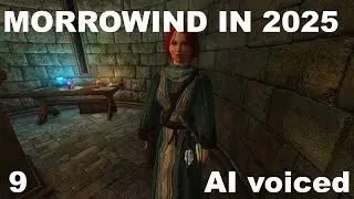 Morrowind 2025 on OpenMW &ndash; AI Voices, Lore Audiobooks & Total Overhaul | Part 9