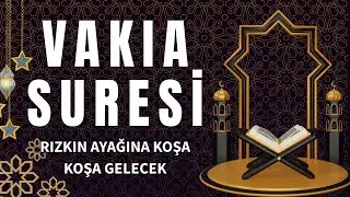 Vakia Suresi - Rızık bereket ve huzur duası, rızkın ayağına koşa koşa gelecek. Bu Duayı Dinle!