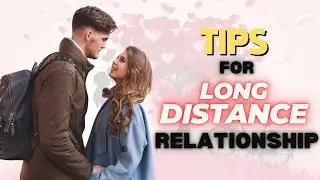 Mastering Love from Afar: Tips for Long Distance Relationships