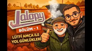JALOPY - LÜTFİ AMCA İLE YOL GÜNLÜKLERİ - BÖLÜM 1