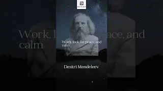 Dmitri Mendeleev's Words That Still Inspire Millions