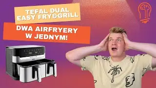 Recenzja Tefal Dual Easy Fry&Grill. Dwukomorowy airfryer &ndash; dwie potrawy na raz! 🍟🍗 Czy warto? 🤓