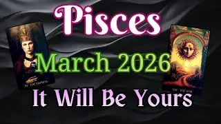 ♓ PISCES (March 2026) Monthly Tarot Reading: 