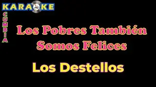Karaoke Los Destellos - Los Pobres También Somos Felices