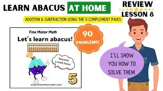 Learn Abacus At Home #13 :  Review Multi-digit Addition & Subtraction, using the 5-complement