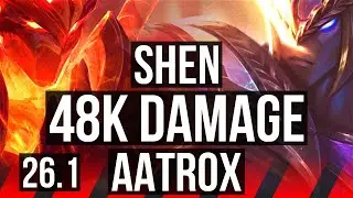 SHEN vs AATROX (TOP) | 48K damage | KR Diamond | 26.1