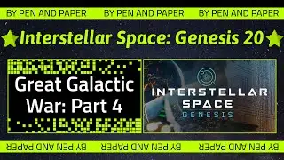 Interstellar Space: Genesis - 20: Great Galactic War - Part Four
