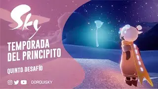 QUINTO DESAF&Iacute;O | Temporada del Principito | Sky children of the light