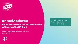 Anmeldedaten | Produktwechsel SIP-Trunk auf CompanyFlex SIP-Trunk