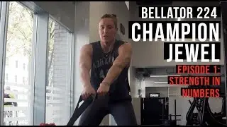 Bellator 224 | Champion Jewel - Episode 1: Strength In Numbers