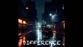 DIFFERENCE (Ft. Dr. Zitter)