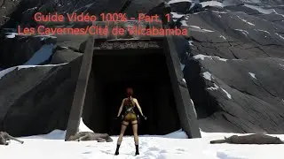 Tomb Raider 1 Remastered - Guide Vid&eacute;o 100% - Part. 1