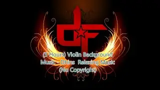 (5 Hours) - Violin Background Music - Dhins  Relaxing Music (No Copyright)