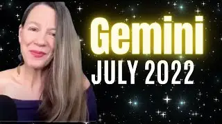 GEMINI JULY 2022 HOROSCOPE💫 New Focus, Money Surprises