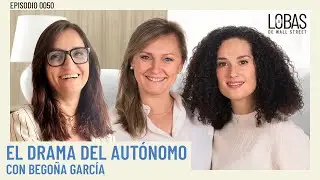 M&aacute;s Preguntas Que Respuestas &ldquo;El drama del aut&oacute;nomo&rdquo; | Las Lobas de Wall Street #50