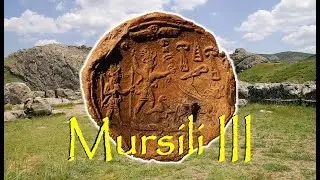 The Hittites (Part 18): Mursili III (c.1273-1267 BC): The Deposed King of Hatti