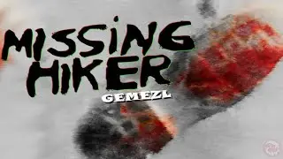 MISSING HIKER by Gemezl (No Commentary)