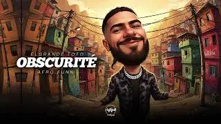 ELGRANDE TOTO - OBSCURIT&Eacute; (Afro Funk Brasileiro Re-Edit)