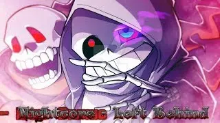 Dust Sans/Sans Sings Nightcore - Left Behind (AMV Halloween special /200 special)