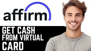 Как получить наличные с виртуальной карты Affirm &mdash; простой шаг